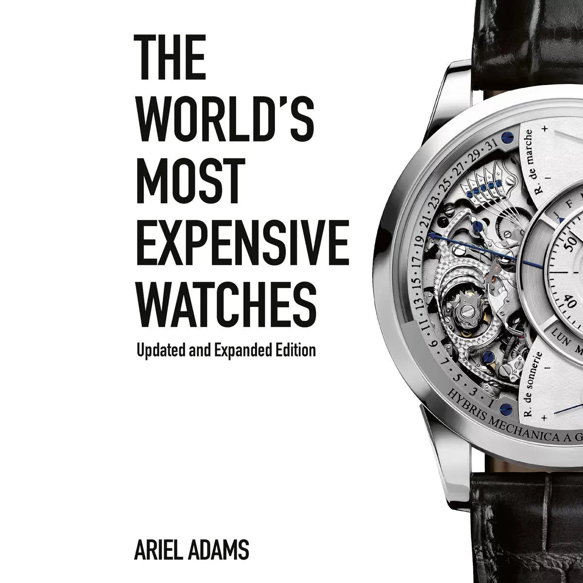 The World's Most Expensive Watches by Ariel Adams