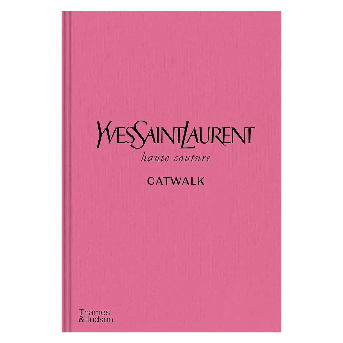 YSL Catwalk: The Complete Collections